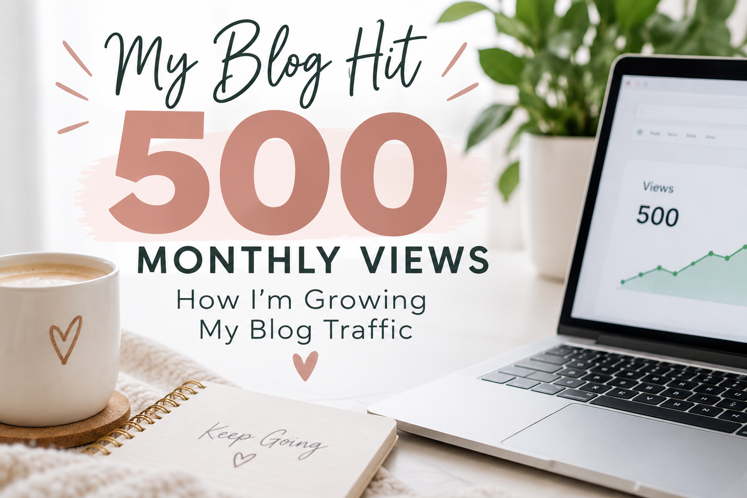 My Blog Hit 500 Monthly Views and I Never Want That Number to Feel Small